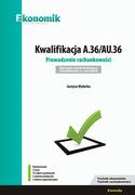 Książki edukacyjne - Kwalifikacja A.36/AU.36 Prowadzenie rachunkowości Egzamin potwierdzający kwalifikacje w zawodzie Justyna Wyderka - miniaturka - grafika 1