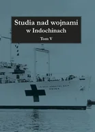Historia świata - Infort Editions Studia nad wojnami w Indochinach. Tom V Przemysław Benken, Jarema Słowiak - miniaturka - grafika 1