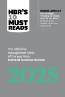 Książki obcojęzyczne o biznesie i marketingu - HBR's 10 Must Reads 2025: The Definitive Management Ideas of the Year from Harvard Business Review - miniaturka - grafika 1