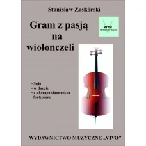 Wydawnictwo Muzyczne VIVO Gram z pasją na wiolonczeli - Stanisław Zaskórski - Książki o muzyce - miniaturka - grafika 1