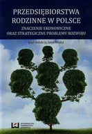 Biznes - Przedsiębiorstwa rodzinne w Polsce. Znaczenie ekonomiczne oraz strategiczne problemy rozwoju - miniaturka - grafika 1