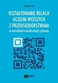 Biznes - Kształtowanie relacji uczelni z przedsiębiorstwami w warunkach transformacji cyfrowej - Marcin Lis - ebook - miniaturka - grafika 1