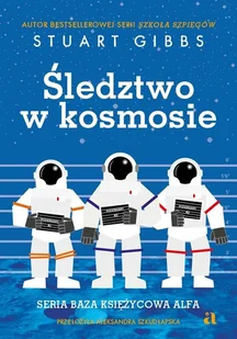 Baza Księżycowa Alfa T.1 Śledztwo w kosmosie - Kryminały - miniaturka - grafika 1