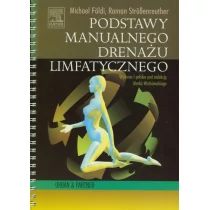 Podstawy manualnego drenażu limfatycznego - Foldi Michael, Strossenreuther Roman