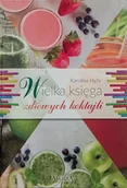 Książki kucharskie - Wielka księga zdrowych koktajli - Karolina Hyży - miniaturka - grafika 1