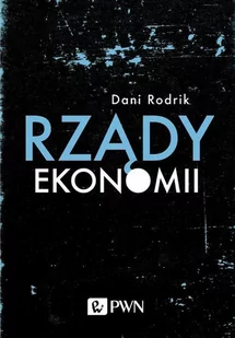 Rządy Ekonomii Dani Rodrik - Ekonomia - miniaturka - grafika 1