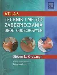 Atlas technik i metod zabezpieczania dróg oddechowych - Orebaugh Steven L. - Zdrowie - poradniki - miniaturka - grafika 1
