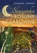 Proza - Słowiańskie rośliny czarowne (edycja kolekcjonerska) - Joanna Laprus - miniaturka - grafika 1