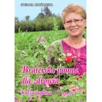 Corsam Stefania Korżawska Braterska pomoc dla zdrowia. Kasza jaglana - Zdrowie - poradniki - miniaturka - grafika 1