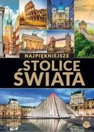 Albumy krajoznawcze - Najpiękniejsze stolice świata - praca zbiorowa - miniaturka - grafika 1