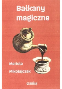 bałkany magiczne - Książki regionalne - miniaturka - grafika 1