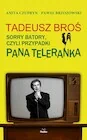 Książki o kinie i teatrze - Tadeusz Broś. Sorry Batory, czyli przypadki Pana Teleranka - miniaturka - grafika 1