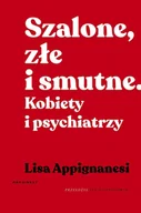 E-booki - literatura faktu - Szalone, złe i smutne. Kobiety i psychiatrzy - miniaturka - grafika 1