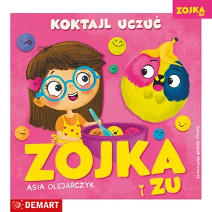 Zojka i Zu. Koktajl uczuć - Książki edukacyjne - miniaturka - grafika 1