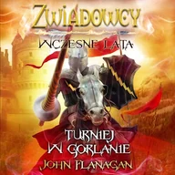 Audiobooki - fantastyka i horror - Zwiadowcy. Turniej w Gorlanie. Wczesne lata. Tom 1 John Flanagan - miniaturka - grafika 1
