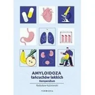 Książki medyczne - Amyloidoza łańcuchów lekkich. Kompendium - miniaturka - grafika 1