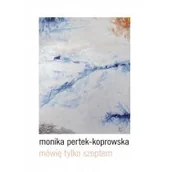 Poezja - Mówię tylko szeptem - miniaturka - grafika 1