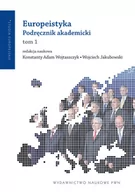 Podręczniki dla szkół wyższych - Europeistyka Podręcznik akademicki Tom 1 - miniaturka - grafika 1