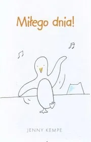 Miłego dnia! - Aforyzmy i sentencje - miniaturka - grafika 1