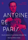 Biografie i autobiografie - Antoine de Paris. Polski geniusz światowego fryzjerstwa - miniaturka - grafika 1