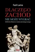 Historia świata - Dlaczego Zachód nie może wygrać - Fadi Lama - książka - miniaturka - grafika 1