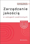 Podręczniki dla szkół wyższych - Zarządzanie jakością w usługach publicznych (Wyd. IV) - Krzysztof Opolski, Piotr Modzelewski - książka - miniaturka - grafika 1