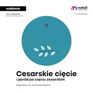 Audiobooki - poradniki - Cesarskie cięcie i poród po cięciu cesarskim - miniaturka - grafika 1