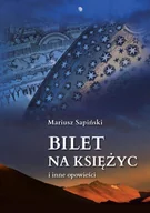 Literatura obyczajowa - Bilet na Księżyc i inne opowieści - miniaturka - grafika 1
