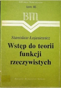 Wstęp do teorii funkcji rzeczywistych Tom 46 - Matematyka - miniaturka - grafika 1