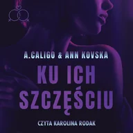 Audiobooki - romanse - Ku ich szczęściu. Trylogia Różana. Tom 3 - miniaturka - grafika 1