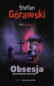 Kryminały - Obsesja powziętej zemsty - Stefan Górawski - miniaturka - grafika 1