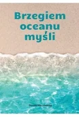 Poezja - Brzegiem oceanu myśli - Dorota Wiszniewska - miniaturka - grafika 1
