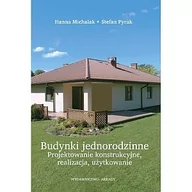 Technika - Budynki jednorodzinne. Projektowanie konstrukcyjne, realizacja, użytkowanie - Hanna Michalak, Stefan Pyrak - miniaturka - grafika 1