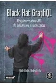 Książki medyczne - Black Hat GraphQL. Bezpieczeństwo API dla hakerów i pentesterów - miniaturka - grafika 1