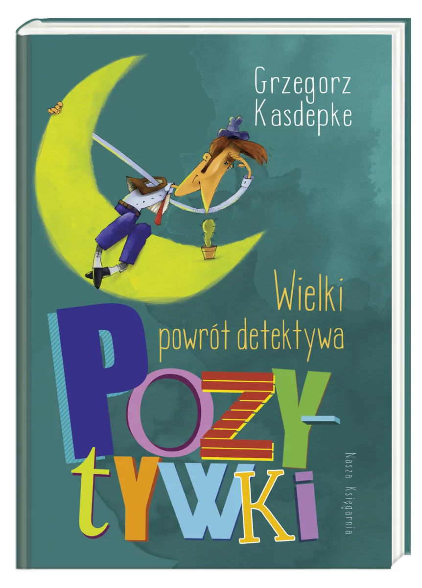 Wielki powrót detektywa Pozytywki Grzegorz Kasdepke