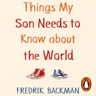 Things My Son Needs to Know About The World - Audiobooki obcojęzyczne - miniaturka - grafika 1