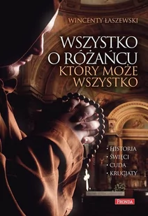 Fronda Wszystko o różańcu który może wszystko - Religia i religioznawstwo - miniaturka - grafika 1