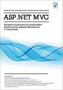Helion ASP.NET MVC Kompletny przewodnik dla programistów interaktywnych aplikacji internetowych w Visual S praca zbiorowa - Książki o programowaniu - miniaturka - grafika 3