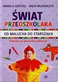 Świat przedszkolaka Od malucha do starszaka - Mariola Sobótka, Aneta Włodarczyk - Pedagogika i dydaktyka - miniaturka - grafika 2