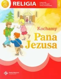 Księgarnia św. Wojciecha - edukacja Kochamy Pana Jezusa 2 Religia Podręcznik - Święty Wojciech