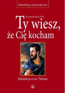 Salwator Krzysztof Wons Ty wiesz, że Cię kocham - Religia i religioznawstwo - miniaturka - grafika 2