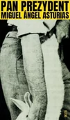 Poezja - Pan Prezydent - Miguel Ángel Asturias - miniaturka - grafika 1