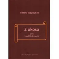 Poezja - Ludowa Spółdzielnia Wydawnicza Z ukosa, czyli fraszki i niefraszki Bożena Węgrzynek - miniaturka - grafika 1