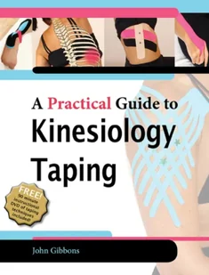 John Gibbons A Practical Guide to Kinesiology Taping for Injury Prevention and Common Medical Conditions - Obcojęzyczne książki naukowe - miniaturka - grafika 2