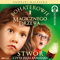 Audiobooki dla dzieci i młodzieży - Bohaterowie Magicznego Drzewa. Stwór Andrzej Maleszka - miniaturka - grafika 1