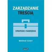 Zarządzanie - Zarządzanie treścią. Strategie i narzędzia - Meghan Casey - miniaturka - grafika 1