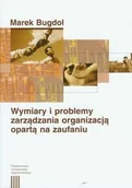 Zarządzanie - Wymiary i problemy zarządzania organizacją opartą na zaufaniu - miniaturka - grafika 1