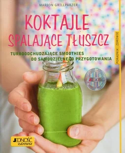 Jedność Koktajle spalające tłuszcz: Turboodchudzające smoothies do samodzielnego przygotowania - Kuchnie świata - miniaturka - grafika 3