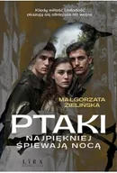 Literatura obyczajowa - Ptaki najpiękniej śpiewają nocą - Małgorzata Zielińska - miniaturka - grafika 1