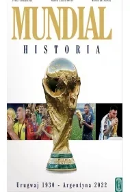 Mundial. Historia od Urugwaju 1930 do Argentyna 2022 - Ludzie sportu - miniaturka - grafika 1